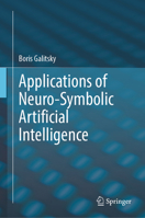Applications of Neuro-Symbolic Artificial Intelligence 3032165237 Book Cover