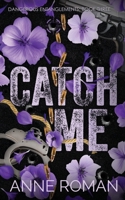 Catch Me (Dangerous Entanglements) B0C1JCNQMN Book Cover