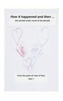 How it happened and than ...: The most erotic love novel of the decade 3748133030 Book Cover
