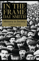 In the Frame: Memory in Society 1910 to 2010 1906998221 Book Cover
