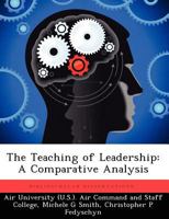 The Teaching of Leadership: A Comparative Analysis 1249456460 Book Cover