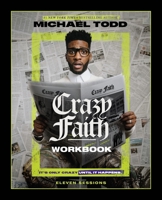 Crazy Faith Workbook: It’s Only Crazy Until It Happens 0310154375 Book Cover