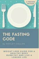 Intermittent Fasting: Weight Loss Guide for a Healthy Body, Burn Fat and Live a Longer Life (Fasting Diet, Lose Weight, Intermittent Fasting Beginner's Guide, Burn Fat) 1717824277 Book Cover