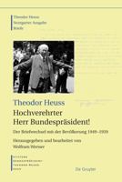 Hochverehrter Herr Bundespr�sident!: Der Briefwechsel Mit Der Bev�lkerung 1949 - 1959 3598251262 Book Cover