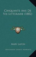 Cinquante Ans De Vie Litteraire (1882) 1168129729 Book Cover