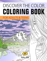 Discover the Color: Coloring Book for Adults & Teens 1676854800 Book Cover