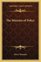 The Minister of Police (Classic Reprint) 116280632X Book Cover