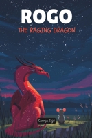 Rogo the Raging Dragon: How Thoughtless Anger can Destroy Everything B0FK3BN1GR Book Cover