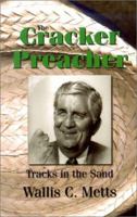 The Cracker Preacher: Tracks in the Sand 1575580926 Book Cover