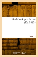 Stud-Book Percheron. Tome 11 2329820887 Book Cover