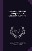 Orations and After-Dinner Speeches of Chauncey M. DePew 1117909298 Book Cover