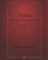 Texas Water Code 2019-2020 Volume 1/2 B0898Z7N3N Book Cover