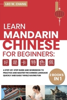 Learn Mandarin Chinese Workbook for Beginners: 2 books in 1: A Step-by-Step Textbook to Practice the Chinese Characters Quickly and Easily While Having Fun B08VCJ8LPZ Book Cover