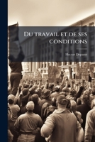 Du Travail Et de Ses Conditions: Chambres Et Conseils Du Travail 1175131571 Book Cover