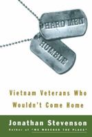 Hard Men Humble: Vietnam Veterans Who Wouldn't Come Home 0684842645 Book Cover