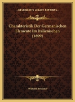 Charakteristik Der Germanischen Elemente Im Italienischen (1899) 1149680903 Book Cover