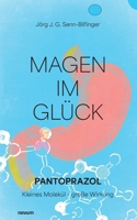 Magen im Glück: Pantoprazol: Kleines Molekül - große Wirkung (German Edition) 3948379890 Book Cover