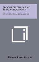 Epochs of Greek and Roman Biography: Sather Classical Lectures, V4 101398059X Book Cover