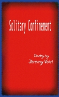 Solitary Confinement 1312732768 Book Cover