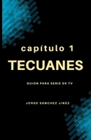 Tecuanes: Capítulo 1 B0FTRH6SX5 Book Cover