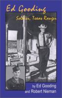 Ed Gooding: Soldier, Texas Ranger 0967331919 Book Cover