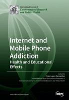 Internet and Mobile Phone Addiction: Health and Educational Effects 3038976040 Book Cover