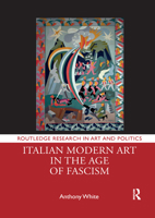 Italian Modern Art in the Age of Fascism 0367196271 Book Cover