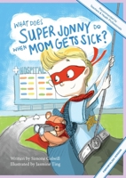 What Does Super Jonny Do When Mom Gets Sick? (FIBROMYELGIA version). 0473551411 Book Cover