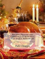 Recipes, Prayers and Christmas Stories That Will Touch Your Heart 1534889663 Book Cover