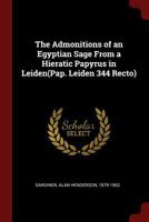 The Admonitions of an Egyptian Sage from a Hieratic Papyrus in Leiden (Pap. Leiden 344 Recto) 101540359X Book Cover