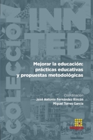 Mejorar la educación: prácticas educativas y propuestas metodológicas 8417270108 Book Cover