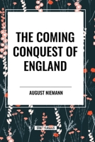 The Coming Conquest of England 1517717418 Book Cover