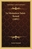 Le Monastere Saint-Benoit (1891) 1160165734 Book Cover