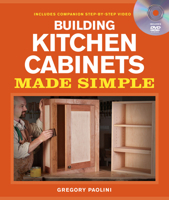 Kitchen Cabinets Made Simple: A Book and Companion Step-by-Step Video DVD 1600853005 Book Cover