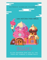 Insano (Cuentos para niños) (Spanish Edition) B0892HNKL8 Book Cover