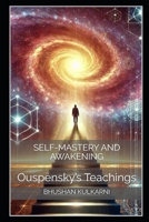 Self-Mastery and Awakening: Ouspensky’s Teachings B0FX125W1J Book Cover