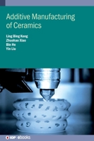 Additive Manufacturing of Ceramics 0750348291 Book Cover