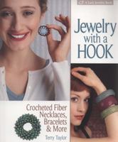 Jewelry with a Hook: Crocheted Fiber Necklaces, Bracelets & More 1600590160 Book Cover