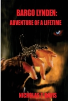 Bargo Lynden: Adventure of A Lifetime 1544198434 Book Cover