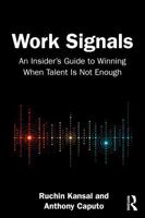 Work Signals: An Insider's Guide to Winning When Talent Is Not Enough 1041197322 Book Cover