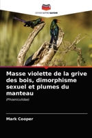 Masse violette de la grive des bois, dimorphisme sexuel et plumes du manteau 6203686549 Book Cover