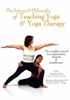 The Science & Philosophy of Teaching Yoga and Yoga Therapy 0955642361 Book Cover