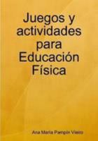 Juegos y actividades para Educación Física (Spanish Edition) 1409271668 Book Cover