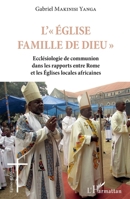 L'Eglise famille de Dieu: Ecclésiologie de communion dans les rapports entre Rome et les Eglises locales africaines (Églises d'Afrique) (French Edition) 2343187290 Book Cover