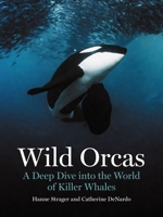 Wild Orcas: A Deep Dive into the World of Killer Whales 069126984X Book Cover