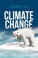 Climate Change: A Convenient Truth 1959314599 Book Cover