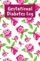Gestational Diabetes Log: Blood Sugar Tracker 1692969218 Book Cover