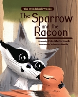 The Sparrow and the Racoon (The Woodchuck Woods) 177354554X Book Cover