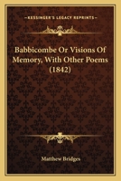 Babbicombe Or Visions Of Memory, With Other Poems 0548794731 Book Cover