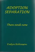 Adoption Separation: Then and now 0646548743 Book Cover